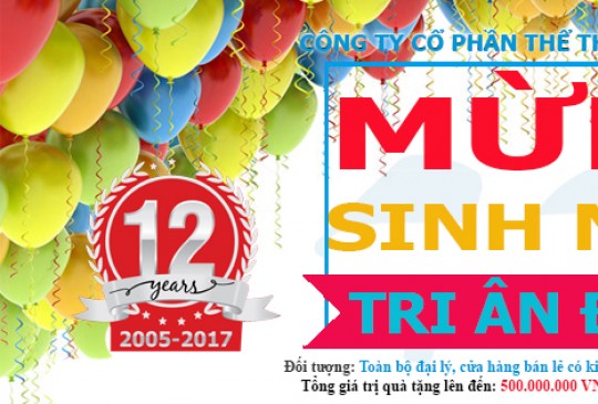 Mừng sinh nhật 12 năm thành lập công ty, tri ân toàn bộ đại lý.